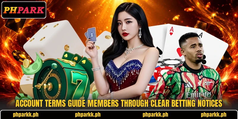 Account terms guide members through clear betting notices