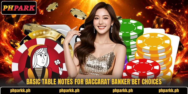 Basic table notes for baccarat banker bet choices Basic table notes for baccarat banker bet choices