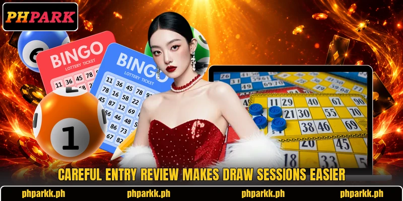 Careful entry review makes draw sessions easier