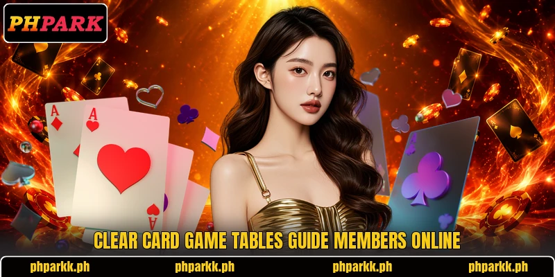 Clear card game tables guide members online Clear card game tables guide members online