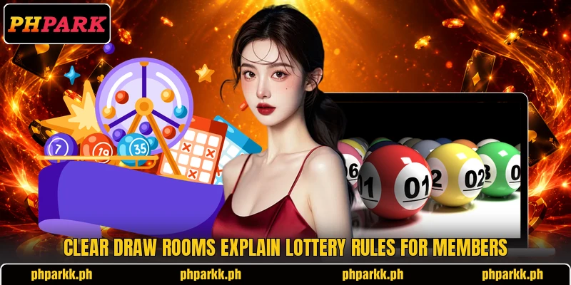 Clear draw rooms explain lottery rules for members