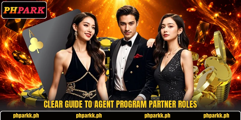 Clear guide to agent program partner roles Clear guide to agent program partner roles