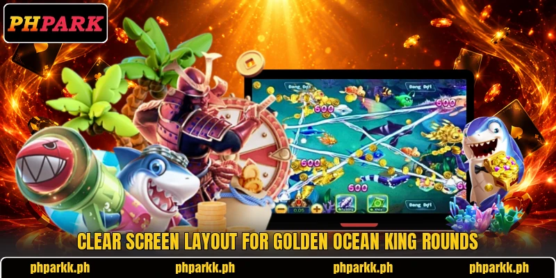 Clear screen layout for Golden Ocean King rounds