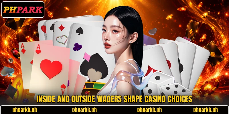 Inside and outside wagers shape casino choices