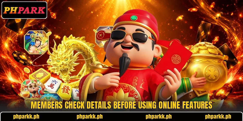 Members check details before using online features Members check details before using online features