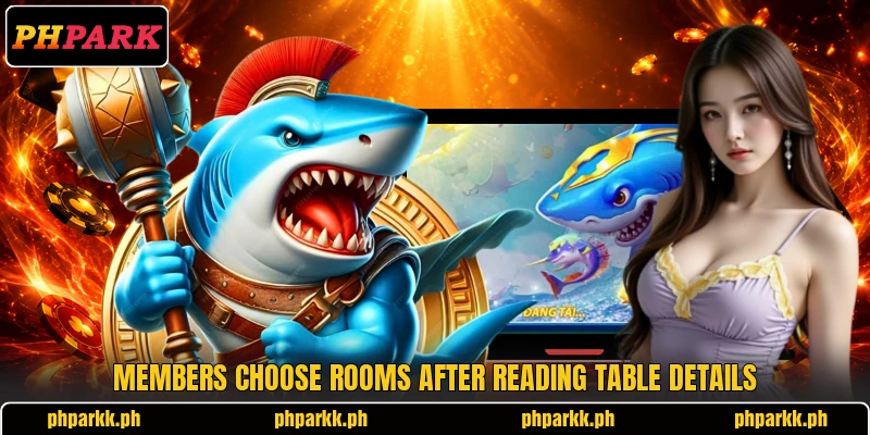 Members choose rooms after reading table details Members choose rooms after reading table details