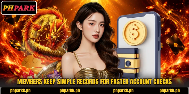 Members keep simple records for faster account checks Members keep simple records for faster account checks