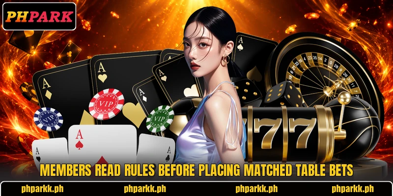Members read rules before placing matched table bets
