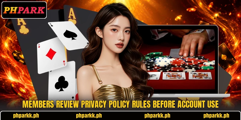 Members review privacy policy rules before account use