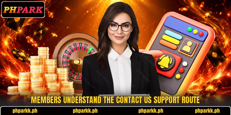 Members understand the contact us support route Members understand the contact us support route