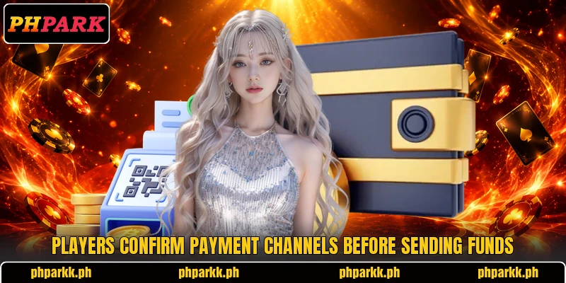 Players confirm payment channels before sending funds Players confirm payment channels before sending funds