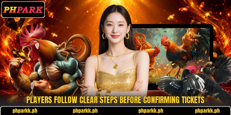 Players follow clear steps before confirming tickets