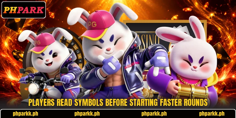 Players read symbols before starting faster rounds Players read symbols before starting faster rounds