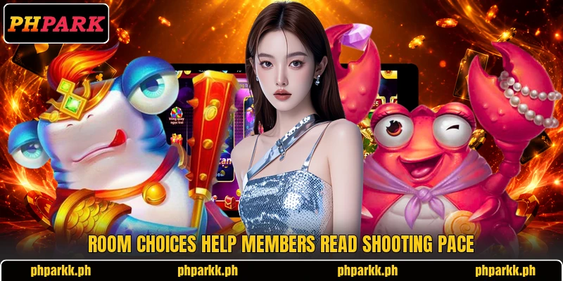 Room choices help members read shooting pace