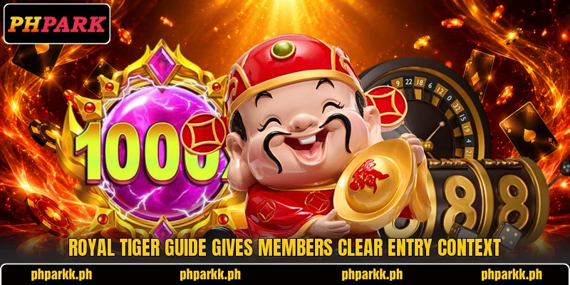 Royal Tiger guide gives members clear entry context