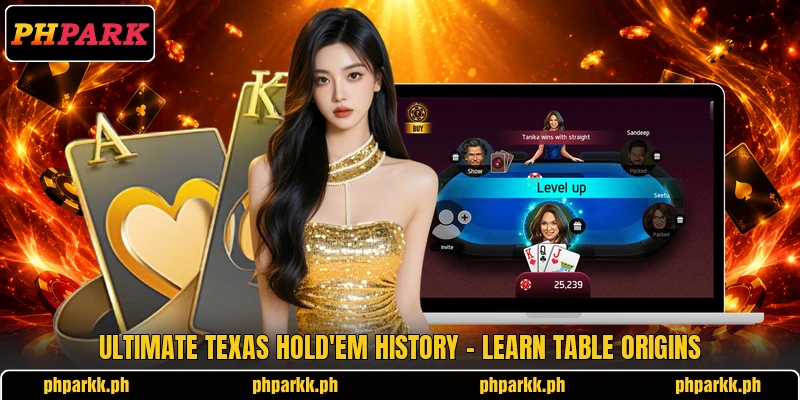 Ultimate Texas Hold'em History - Learn Table Origins